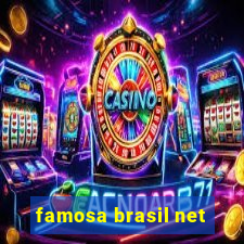 famosa brasil net